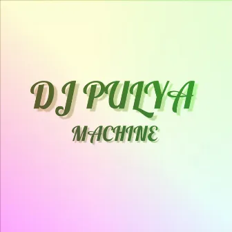 MACHINE by Dj Pulya