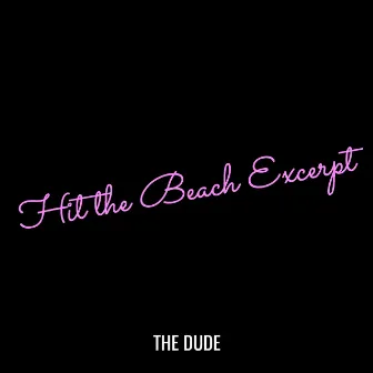 Hit the Beach , Pt.1 by The Dude