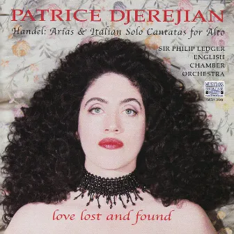 Love Lost and Found - Handel: Arias & Italian Solo Cantatas by Patrice Djerejian