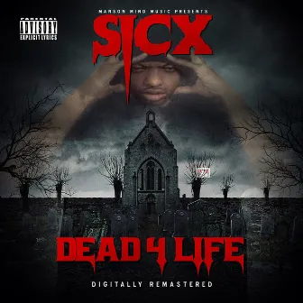 Dead 4 Life by Sicx