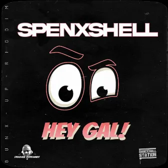 Hey Gal by Dancehall Station