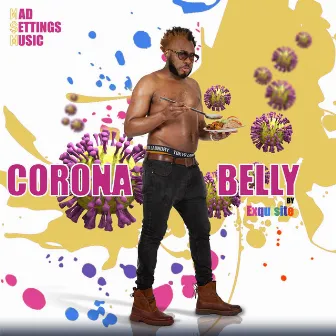 Corona Belly by Exquisite