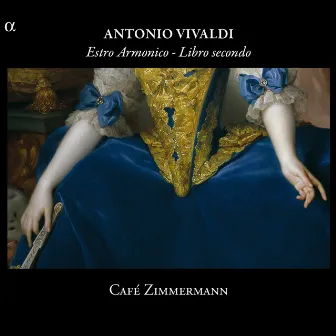 Vivaldi: Estro Armonico - Libro secondo by Café Zimmermann