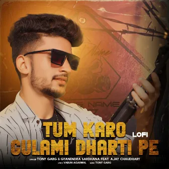 Tum Karo Gulami Dharti Pe (LoFi) by 