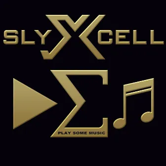 Play Some Music by SlyXcell