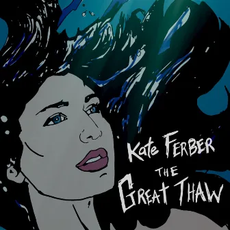 The Great Thaw by Kate Ferber