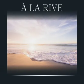 À La Rive by Vagues De L'Ocean