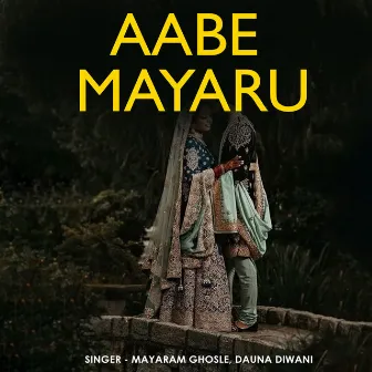 Aabe Mayaru by Dauna Diwani