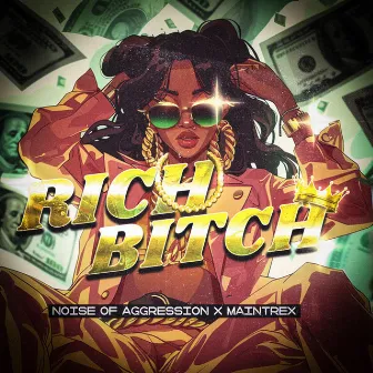 Rich Bitch by Maintrex