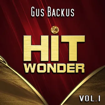 Hit Wonder: Gus Backus, Vol. 1 by Gus Backus