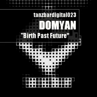 Birth Past Future by Domyan