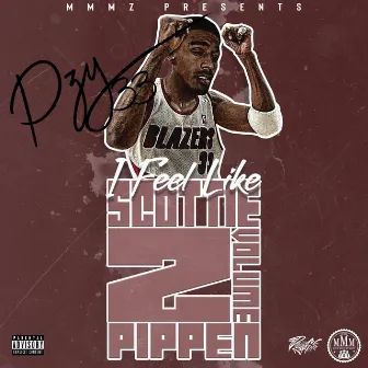 I Feel Like Scottie Pippen Volume II by Pzy Mmmz