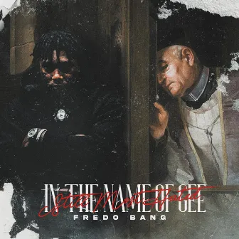 In The Name Of Gee (Still Most Hated) by Fredo Bang