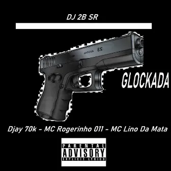 Glockada by MC ROGERINHO 011