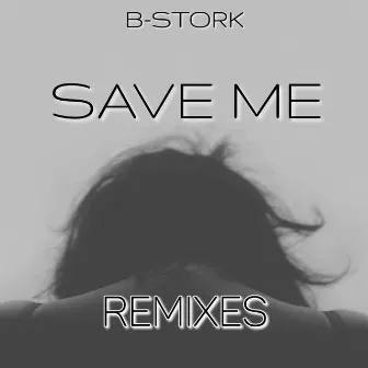 Save Me Remixes by Ampyre