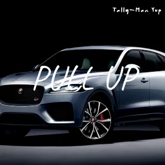 Pull Up by Tally-Man Yup