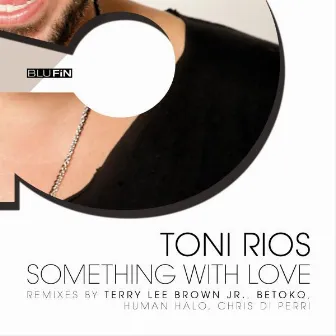 Something With Love by Toni Rios