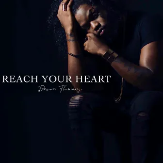 Reach Your Heart by Davon Fleming