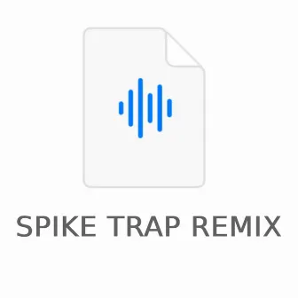 SPIKE TRAP REMIX by Fortye