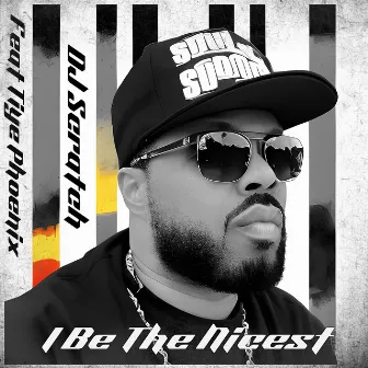 I Be the Nicest by DJ Scratch