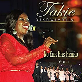 No Ear Has Heard, Vol. 1 by Takie Sikhwivhilu