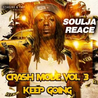 Crash Mode Vol. 3 Keep Going by Soulja Reace