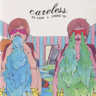 CARELESS by CHOKE SP