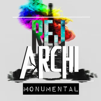 Monumental by Rej Archi