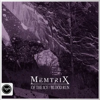 Of the Ice / Blood Run by Memtrix