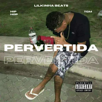 Pervertida by the glock mob