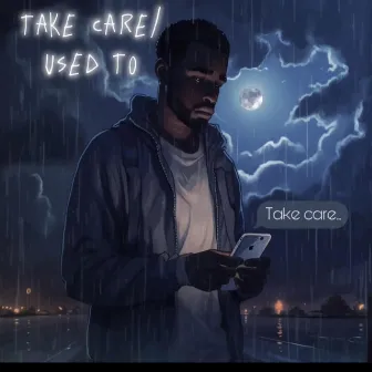 Take Care / Used To by Luxry