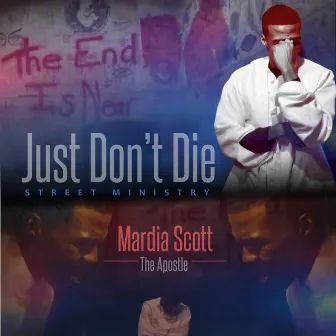 Just Don't Die by Mardia Scott