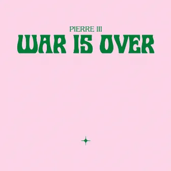 War Is Over by Pierre III