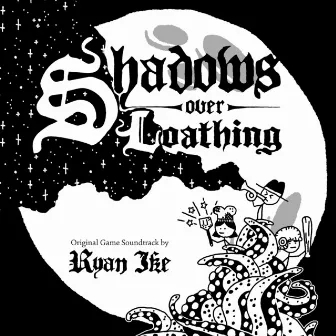 Shadows Over Loathing (Original Game Soundtrack) by Ryan Ike