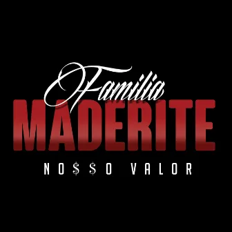 Nosso Valor by Familia Maderite