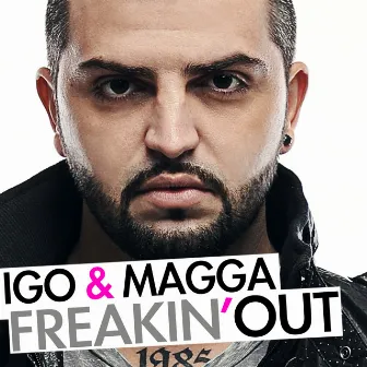 Freakin' Out by Magga