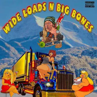 WIDE LOADS N BIG BONES by GreatDaeg