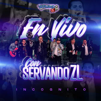 En Vivo Con ServandoZL by Incognito