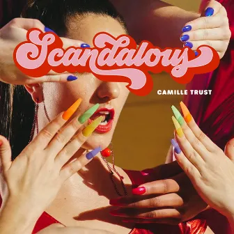 Scandalous by Camille Trust