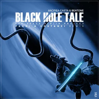 Black Hole Tale: The Space Violin Project (Paggi & Costanzi Remix) by Beatone