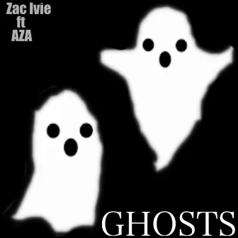 Ghosts by Zac Ivie