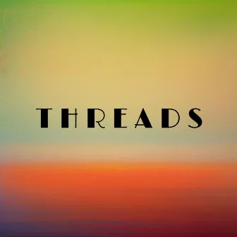 THREADS by Chad Nathan