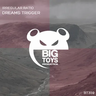 Dreams Trigger by Irregular Ratio