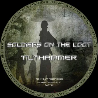 Soldiers On The Loot by Tilthammer