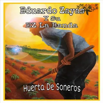 Huerta de Soneros by Eduardo Zayas y Su Ez la Banda