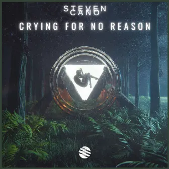 Crying for No Reason by Steven Cano