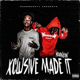 Xclusive Made It by Gm Youngin