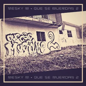 Que Se Muerdan 2 by Mesky M