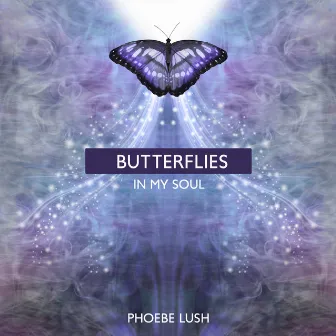 Butterflies in My Soul by Phoebe Lush