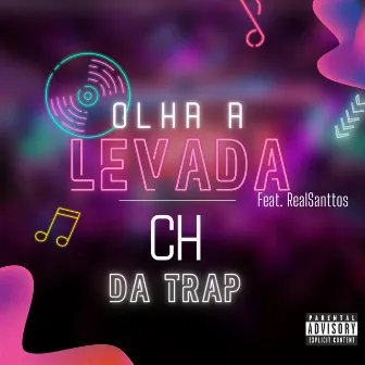 Olha a Levada by CH DA TRAP